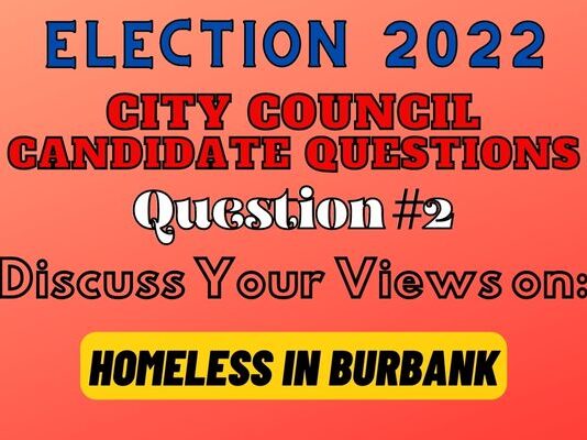 City Council Election Question #2 – Homeless in Burbank