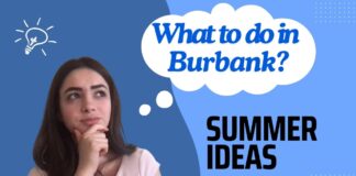 Summer Guide for Different Things to do in Burbank
