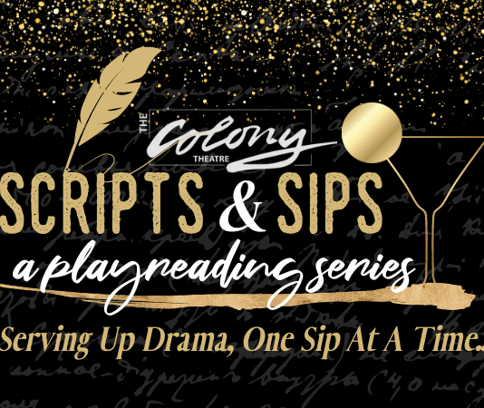 The Colony Theatre Scripts & Sips: Playreading Series Presents “What Doesn’t Kill You Hurts You Longer”