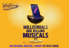 The Colony Theatre Presents “Millennials Are Killing Musicals”